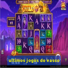 ultimos jogos do vasco